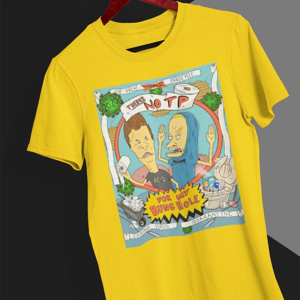 THERES NO TP FOR MY BUNGHOLE BEAVIS SHIRT